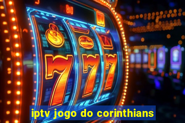 iptv jogo do corinthians